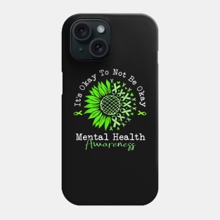 Its Okay To Not Be Okay Mental Health Awareness Green Phone Case