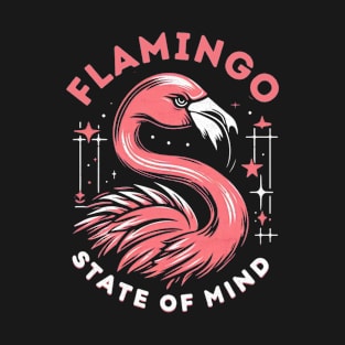 Flamingo state of mind T-Shirt