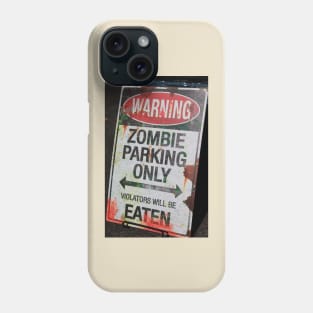 WARNING: zombie parking only. Violators will be eaten Phone Case