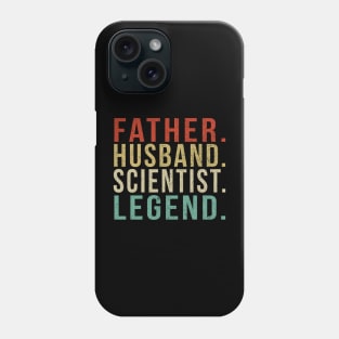 Scientist Dad Vintage/ Father. Husband. Scientist . Legend. Phone Case