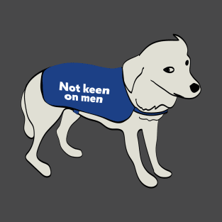 Not Keen On Men Dog Wearing a Warning Vest Jacket T-Shirt