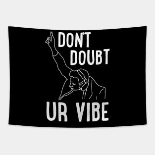 Don't Doubt ur Vibe Tapestry