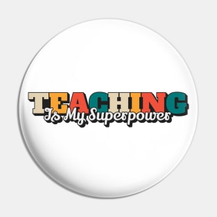 Teaching Is My Superpower Pin