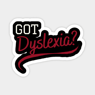 Got Dyslexia? Magnet