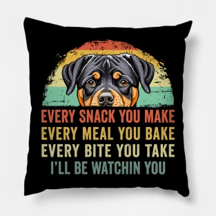 Every Snack You Make Dog Rottie Mom Cute Rottweiler Pillow