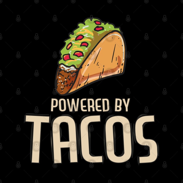 Powered By Tacos Funny Food Mexican Party Funny Taco by Proficient Tees