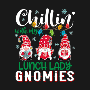 Chillin With My Lunch Lady Gnomies Xmas Light Christmas Teacher T-Shirt