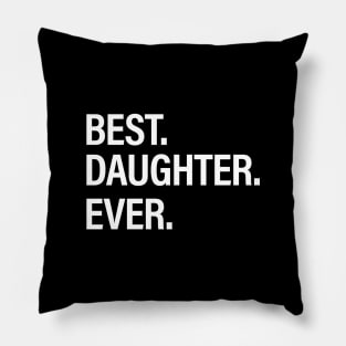 Best Daughter Ever Pillow