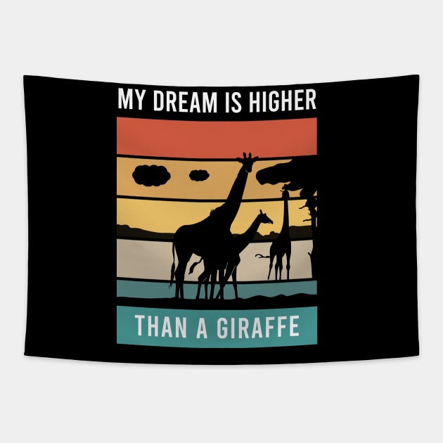 My dream higher than a giraffe Tapestry by Mako Design 