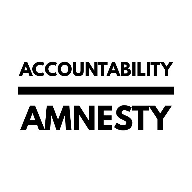 Accountability Over Amnesty by BubbleMench