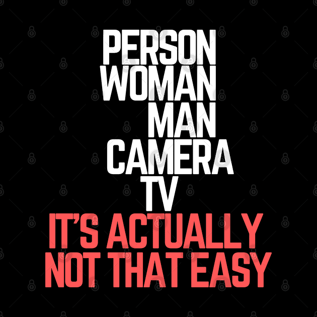 #personwomanmancameratv Person Woman Man Camera TV it's actually not that easy by AwesomeDesignz