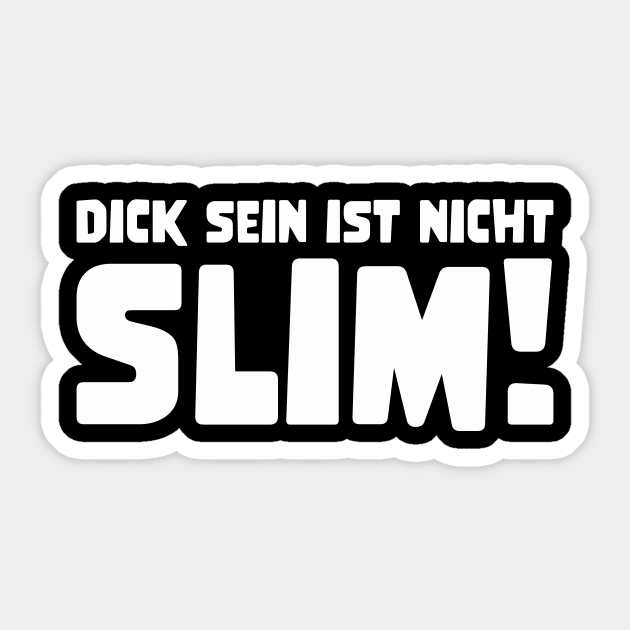 DICK SEIN IST NICHT SLIM! funny saying lustige Sprüche Denglisch