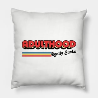 Adulthood Really Sucks / Humorous Retro Typography Design Pillow