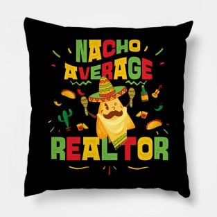 nacho average realtor real estate agent broker cinco de mayo Pillow