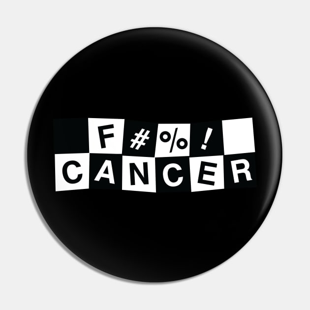 F#%! Cancer - 2 Tone Style Pin by bryankremkau