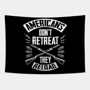 Americans Don't Retreat They Reload Tapestry