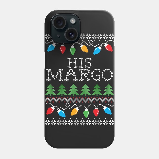 His Margo Ugly Christmas Phone Case by VirGigiBurns