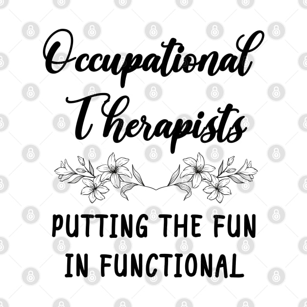 Occupational Therapists - Putting The Fun In Functional by GasparArts