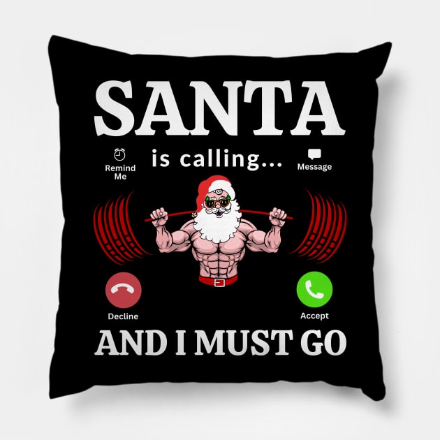 Santa Is Calling And I Must Go Pillow by AniTeeCreation