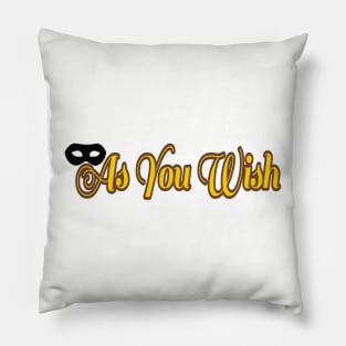 AS YOU WISH Pillow