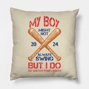 My Boy Might Not Always Swing But I Do Pillow