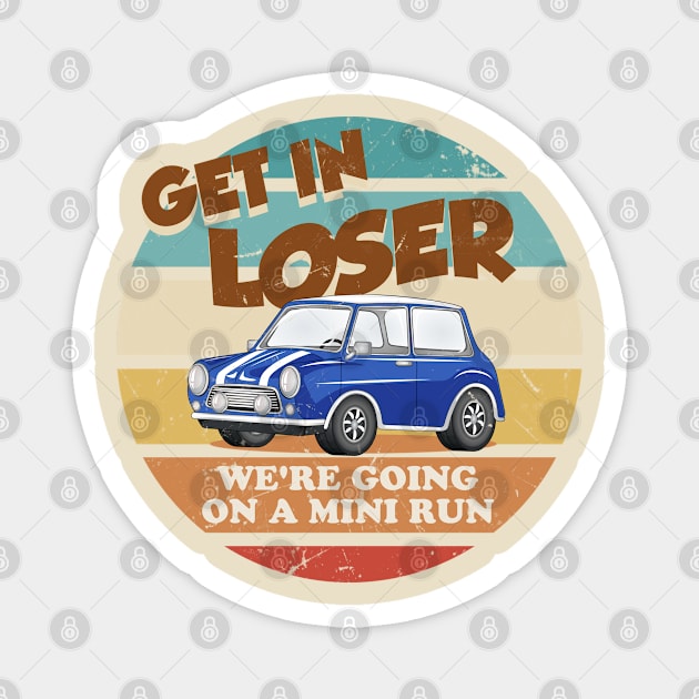 Get in Loser Blue Magnet by technofaze