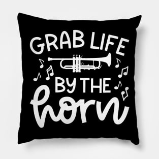 Grab Life By The Horn Trumpet Marching Band Cute Funny Pillow