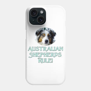 Australian Shepherds Rule! Phone Case