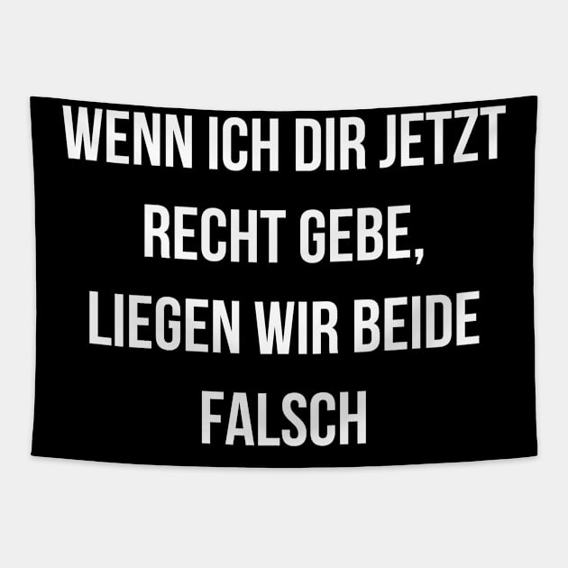 Wenn ich dir jetzt Recht gebe liegen beide falsch Tapestry by StraightDesigns