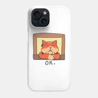 Ok. Phone Case