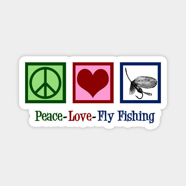 Peace Love Fly Fishing Magnet by epiclovedesigns