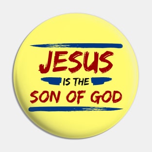 Jesus Is The Son Of God | Christian Typography Pin