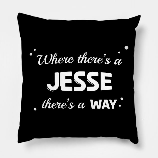 Jesse Name Saying Design For Proud Jesses Pillow by c1337s