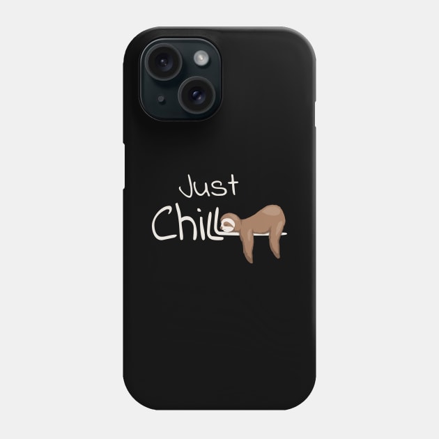 Just Chill Sloth Cool Relaxing Anti Stress Novelty Phone Case by SkizzenMonster