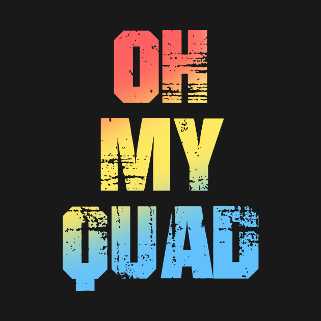 Oh My Quad ATV Slogan for Quad Bike Riders by c1337s