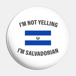 I'm not yelling I'm salvadorian Pin