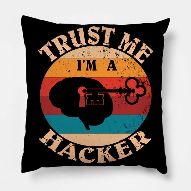 Funny Vintage Hacking Design -Trust Me I'm A Hacker Gift Pillow by Grabitees