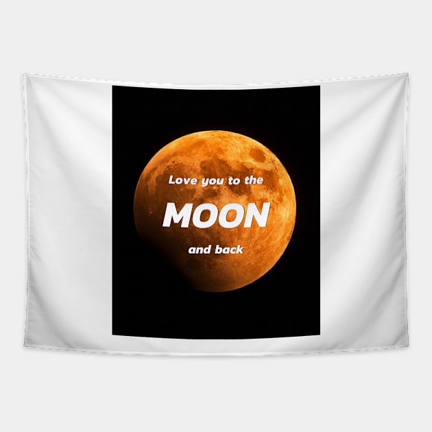Love you to the MOON and back Tapestry by NATURE SHOP
