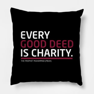 Every Good Deed Is Charity - The Prophet Muhammad (PBUH) Pillow