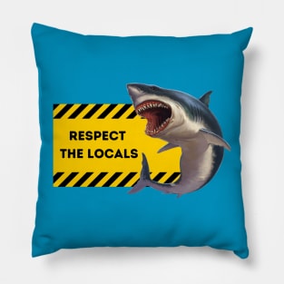 Respect The Locals Shark Pillow