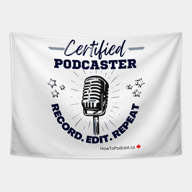 Certified Podcaster, record, edit, repeat Tapestry by True Media Solutions