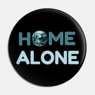 Home Alone, Quarantine, Isolation, Alone, On My Own, Space Alien, Space Travel Pin