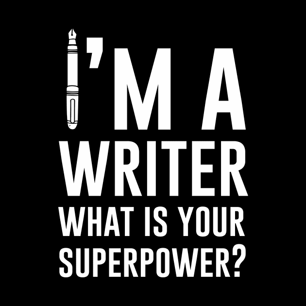 Im a writer what is your superpower by redsoldesign