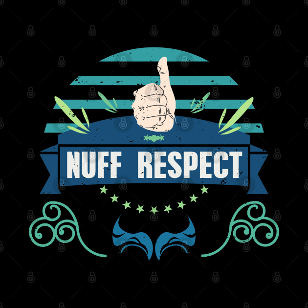 NUFF RESPECT THUMBS UP RC02 by HCreatives