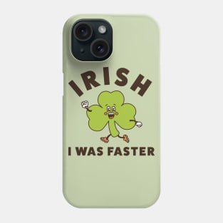 Irish I Was Faster Funny Running St. Patrick's Day Run Phone Case