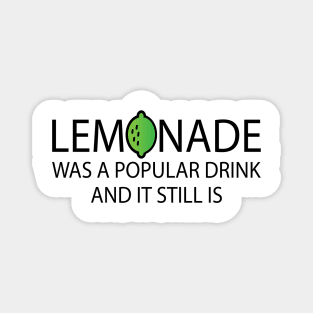 Lemonade Was A Popular Drink and it still is Magnet