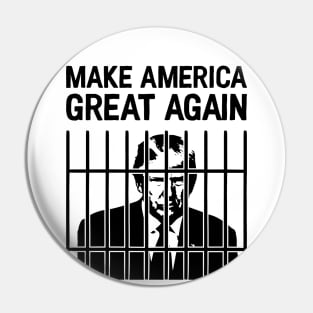 Trump for Prison / Make America Great Again Pin