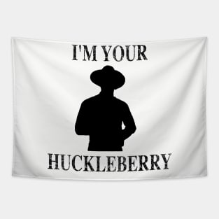 I'm Your Huckleberry Tapestry