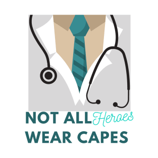 Funny Not all heroes wear capes T-Shirt