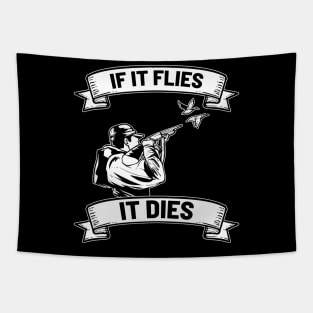 If it flies it dies - For Hunters Tapestry